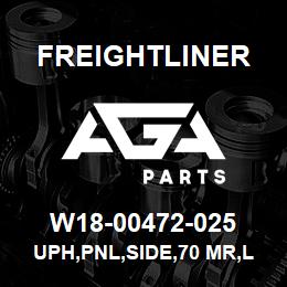 W18-00472-025 Freightliner UPH,PNL,SIDE,70 MR,L | AGA Parts