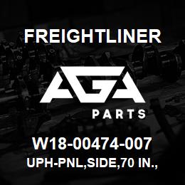 W18-00474-007 Freightliner UPH-PNL,SIDE,70 IN.,RR,LH | AGA Parts