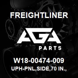 W18-00474-009 Freightliner UPH-PNL,SIDE,70 IN.,RR,RH | AGA Parts