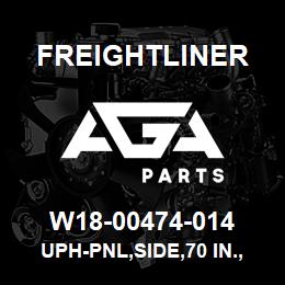 W18-00474-014 Freightliner UPH-PNL,SIDE,70 IN.,RR,RH | AGA Parts