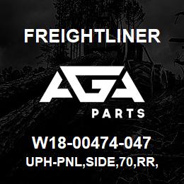 W18-00474-047 Freightliner UPH-PNL,SIDE,70,RR, | AGA Parts