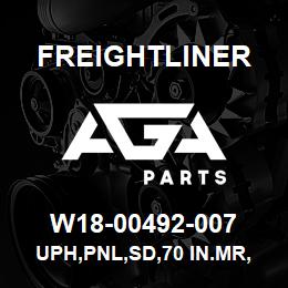 W18-00492-007 Freightliner UPH,PNL,SD,70 IN.MR,RH | AGA Parts