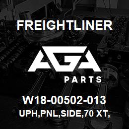 W18-00502-013 Freightliner UPH,PNL,SIDE,70 XT, | AGA Parts