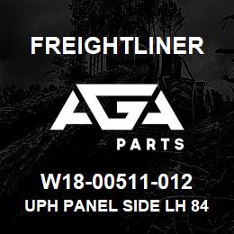 W18-00511-012 Freightliner UPH PANEL SIDE LH 84 IN FLD | AGA Parts