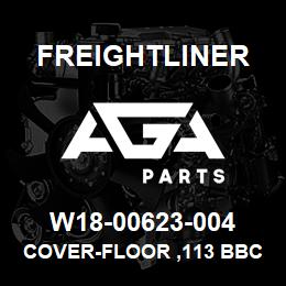 W18-00623-004 Freightliner COVER-FLOOR ,113 BBC,LH AND RH,SEATS | AGA Parts