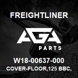 W18-00637-000 Freightliner COVER-FLOOR,125 BBC,LH/RH SEATS | AGA Parts