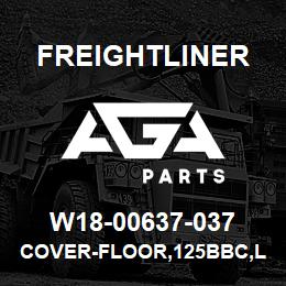 W18-00637-037 Freightliner COVER-FLOOR,125BBC,LH AND RH SEATS | AGA Parts