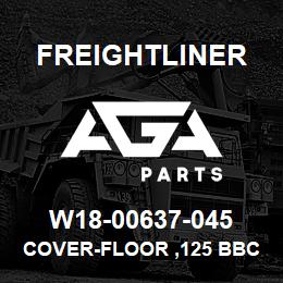 W18-00637-045 Freightliner COVER-FLOOR ,125 BBC,AUTO,LH AND RH SEAT | AGA Parts