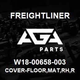 W18-00658-003 Freightliner COVER-FLOOR,MAT,RH,RHD | AGA Parts