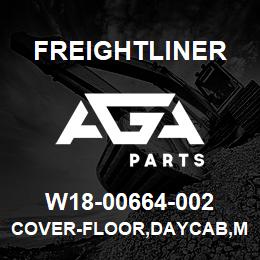 W18-00664-002 Freightliner COVER-FLOOR,DAYCAB,M2 | AGA Parts