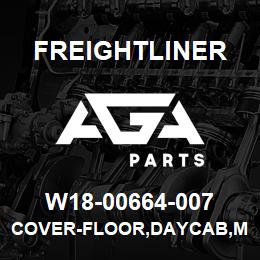 W18-00664-007 Freightliner COVER-FLOOR,DAYCAB,M2 | AGA Parts