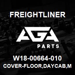 W18-00664-010 Freightliner COVER-FLOOR,DAYCAB,M2 | AGA Parts