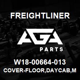 W18-00664-013 Freightliner COVER-FLOOR,DAYCAB,M2 | AGA Parts