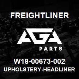 W18-00673-002 Freightliner UPHOLSTERY-HEADLINER,RR,EXTENDED/CREWCAB | AGA Parts