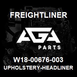 W18-00676-003 Freightliner UPHOLSTERY-HEADLINER,DAYCAB,LH A/HORN | AGA Parts