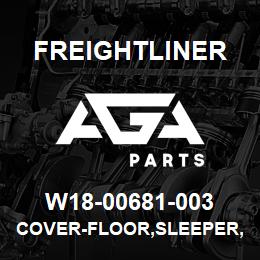 W18-00681-003 Freightliner COVER-FLOOR,SLEEPER,CARPET | AGA Parts