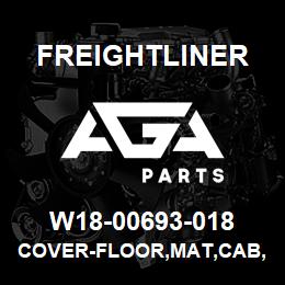 W18-00693-018 Freightliner COVER-FLOOR,MAT,CAB,CARPET,LG SLEEPER,LH | AGA Parts