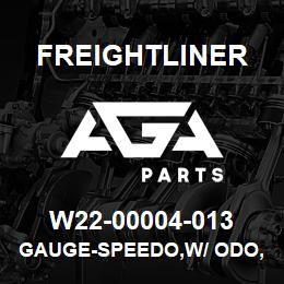 W22-00004-013 Freightliner GAUGE-SPEEDO,W/ ODO,5 | AGA Parts