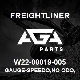 W22-00019-005 Freightliner GAUGE-SPEEDO,NO ODO,5IN. | AGA Parts