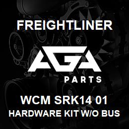 WCM SRK14 01 Freightliner HARDWARE KIT W/O BUSHING | AGA Parts