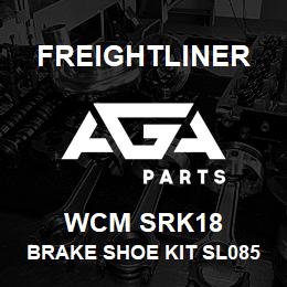 WCM SRK18 Freightliner BRAKE SHOE KIT SL0851TT | AGA Parts