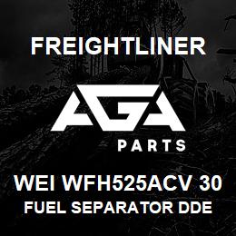 WEI WFH525ACV 30 Freightliner FUEL SEPARATOR DDE | AGA Parts