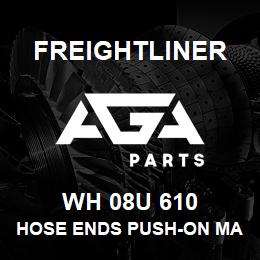 WH 08U 610 Freightliner HOSE ENDS PUSH-ON MA | AGA Parts