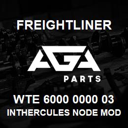 WTE 6000 0000 03 Freightliner INTHERCULES NODE MODEL | AGA Parts