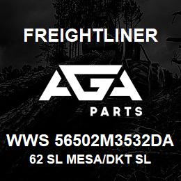 WWS 56502M3532DA Freightliner 62 SL MESA/DKT SL | AGA Parts