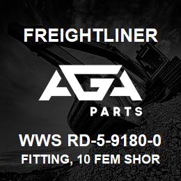 WWS RD-5-9180-0 Freightliner FITTING, 10 FEM SHOR | AGA Parts