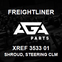 XREF 3533 01 Freightliner SHROUD, STEERING CLM | AGA Parts