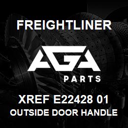 XREF E22428 01 Freightliner OUTSIDE DOOR HANDLE | AGA Parts