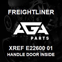 XREF E22600 01 Freightliner HANDLE DOOR INSIDE | AGA Parts