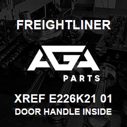 XREF E226K21 01 Freightliner DOOR HANDLE INSIDE | AGA Parts