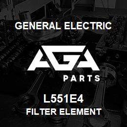 L551E4 General Electric FILTER ELEMENT | AGA Parts