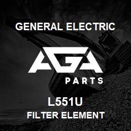 L551U General Electric FILTER ELEMENT | AGA Parts