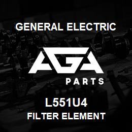 L551U4 General Electric FILTER ELEMENT | AGA Parts