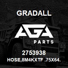 2753938 Gradall HOSE,8M4KXTF .75X64.00 STRX90 | AGA Parts