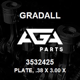 3532425 Gradall PLATE, .38 X 3.00 X 8.00A656 | AGA Parts