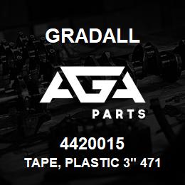 4420015 Gradall TAPE, PLASTIC 3" 471/6466 108' | AGA Parts