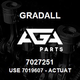 7027251 Gradall USE 7019607 - ACTUATOR | AGA Parts