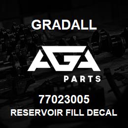 77023005 Gradall RESERVOIR FILL DECAL | AGA Parts