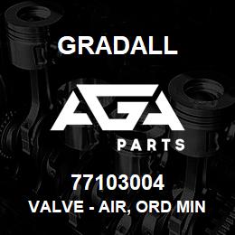 77103004 Gradall VALVE - AIR, ORD MIN OF 25 | AGA Parts