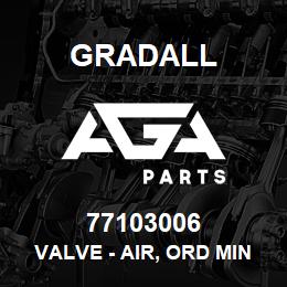 77103006 Gradall VALVE - AIR, ORD MIN OF 25 | AGA Parts