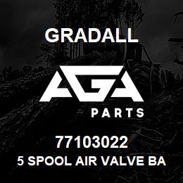 77103022 Gradall 5 SPOOL AIR VALVE BANK | AGA Parts