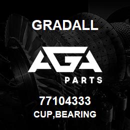 77104333 Gradall CUP,BEARING | AGA Parts