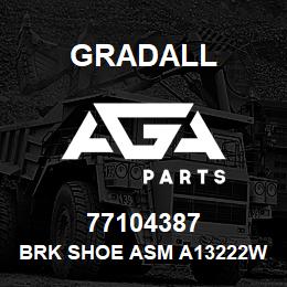 77104387 Gradall BRK SHOE ASM A13222W1609 | AGA Parts