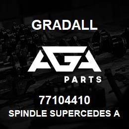 77104410 Gradall SPINDLE SUPERCEDES A3213T800 | AGA Parts