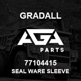 77104415 Gradall SEAL WARE SLEEVE | AGA Parts