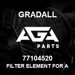 77104520 Gradall FILTER ELEMENT FOR AIR DRYER | AGA Parts